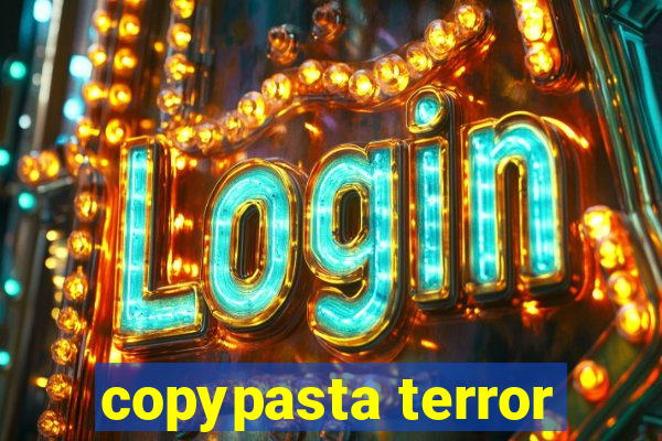 copypasta terror